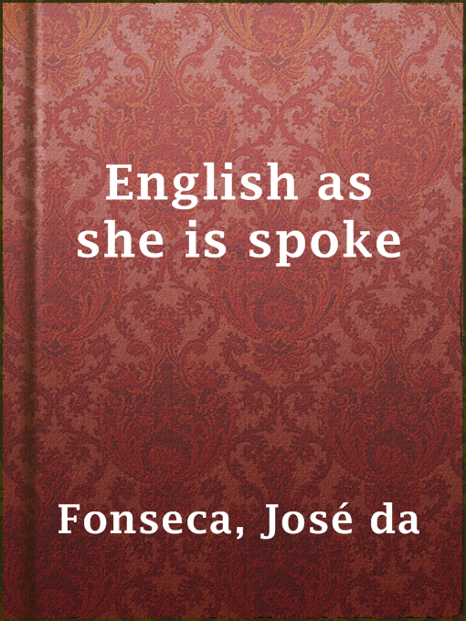 Title details for English as she is spoke by José da Fonseca - Available